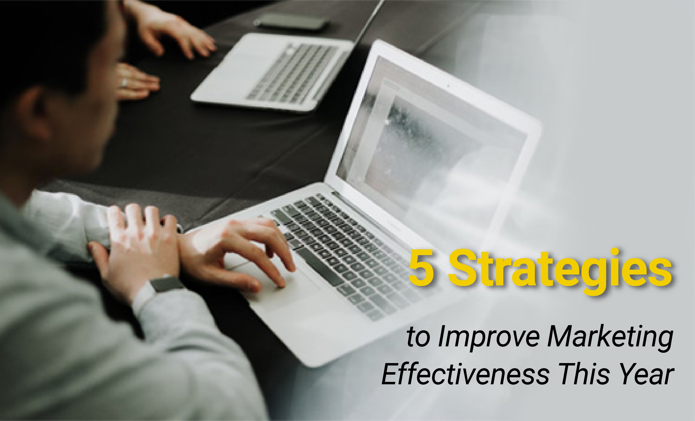 Digital Alchemy | 5 Strategies to Improve Marketing Effectiveness This Year